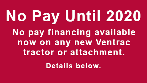 No pay until 2020 financing available now on all new Ventrac tractors and attachments